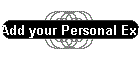 Add your Personal Experiences