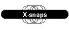 X-snaps